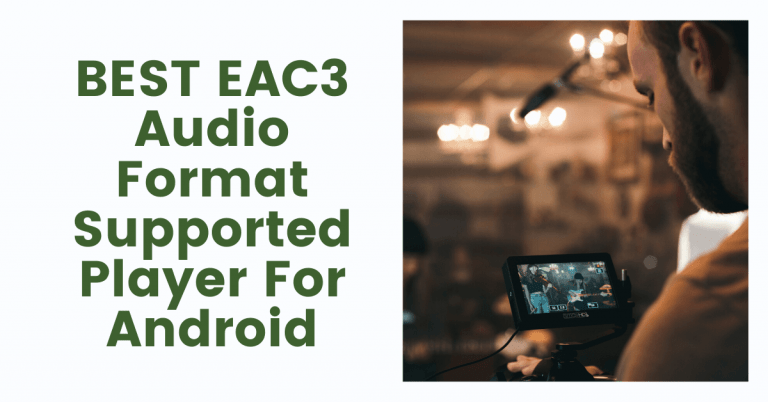 Play EAC3 Audio Format Supported Player For Android