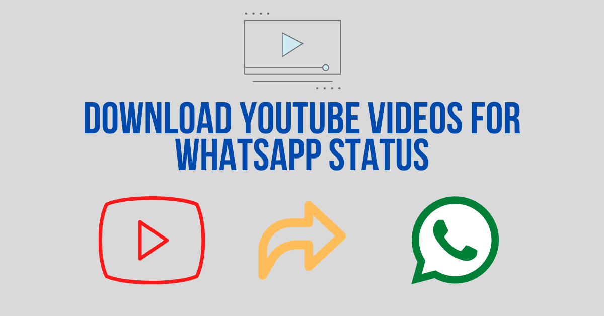 Download Youtube Videos For Whatsapp Status